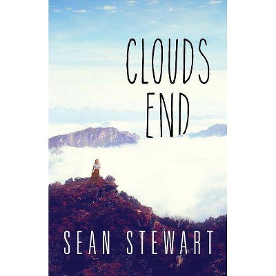 Clouds End - by  Sean Stewart (Paperback)