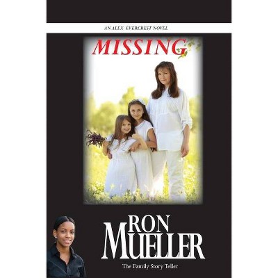 Missing - by  Ron Mueller (Paperback)