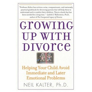 Growing Up with Divorce - Annotated by  Neil Kalter (Paperback) - 1 of 1