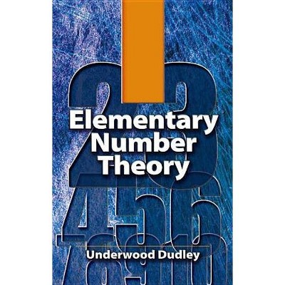 Elementary Number Theory - (Dover Books on Mathematics) 2nd Edition by  Underwood Dudley (Paperback)