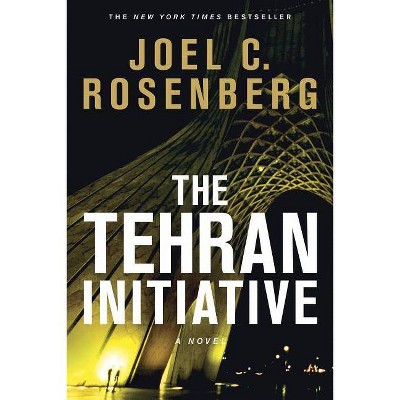 The Tehran Initiative - by  Joel C Rosenberg (Paperback)