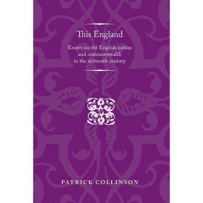 This England - (Politics, Culture and Society in Early Modern Britain) by  Patrick Collinson (Paperback)