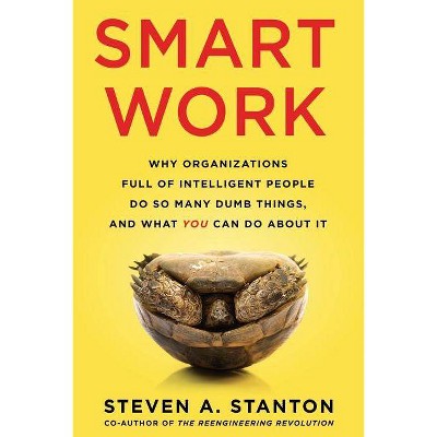 Smart Work - by  Steven A Stanton (Paperback)