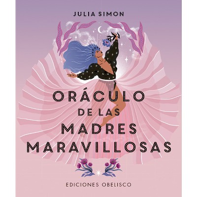 Oráculo de Las Madres Maravillosas - by  Julia Simon (Paperback)