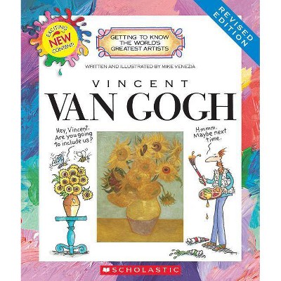 Vincent Van Gogh (Revised Edition) (Getting to Know the World's Greatest Artists) - by  Mike Venezia (Paperback)