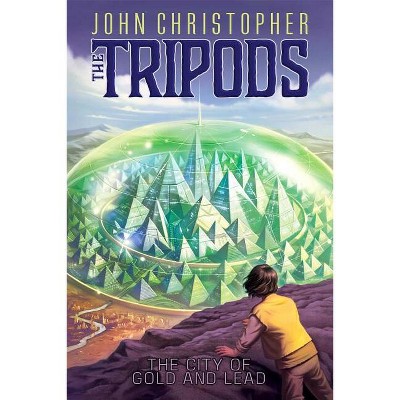 The City of Gold and Lead - (Tripods) by  John Christopher (Paperback)