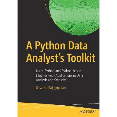 A Python Data Analyst's Toolkit - by  Gayathri Rajagopalan (Paperback)