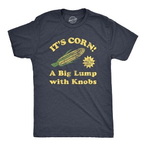 Mens Its Corn A Big Lumps With Knobs T Shirt Funny Corn On The Cob Meme Tee For Guys - Crazy Dog Men's T Shirt - 1 of 4