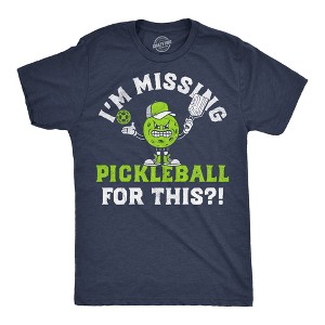 Mens Funny T Shirts Im Missing Pickleball For This Sarcastic Graphic Novelty Tee For Men - Crazy Dog Men's T Shirt Navy XL - 1 of 4