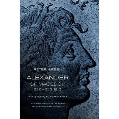 Alexander of Macedon, 356-323 B.C. - by  Peter Green (Paperback)