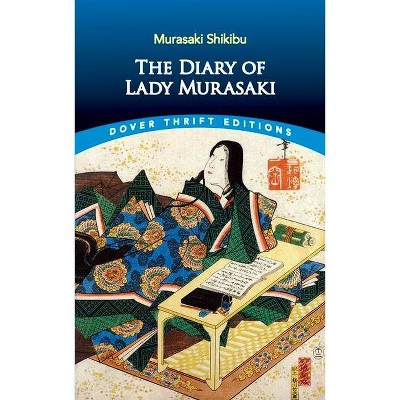 The Diary of Lady Murasaki - (Dover Thrift Editions) by  Shikibu Murasaki (Paperback)