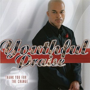 Youthful Praise - Thank You for the Change (CD) - 1 of 1