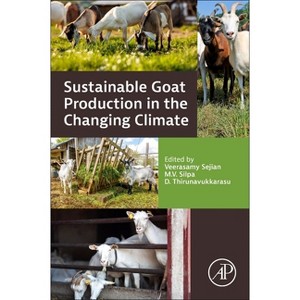Sustainable Goat Production in the Changing Climate - by  Veerasamy Sejian & M V Silpa & D Thirunavukkarasu (Paperback) - 1 of 1