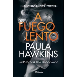 A Fuego Lento - by  Paula Hawkins (Paperback) - 1 of 1