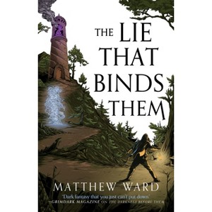 The Lie That Binds Them - (The Soulfire Saga) by  Matthew Ward (Paperback) - 1 of 1