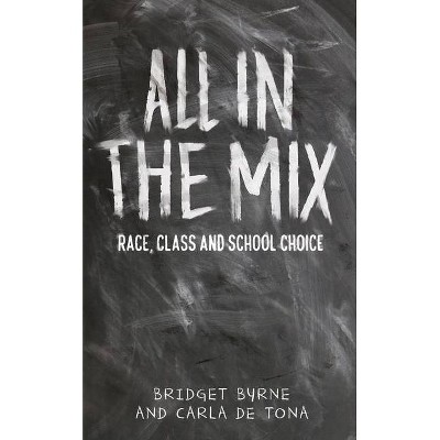 All in the Mix - by  Bridget Byrne & Carla de Tona (Hardcover)