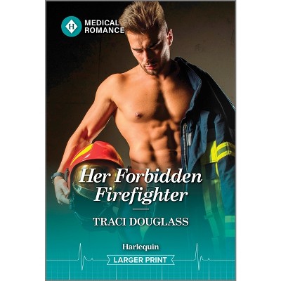 Her Forbidden Firefighter - (Wyckford General Hospital) Large Print by  Traci Douglass (Paperback)