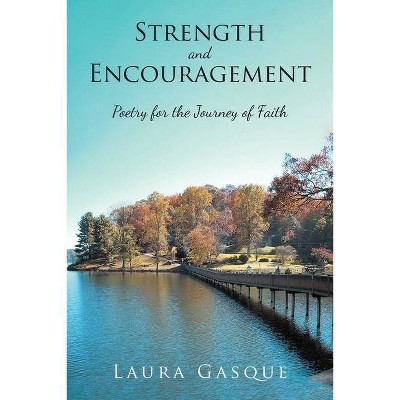 Strength and Encouragement - by  Laura Gasque (Paperback)