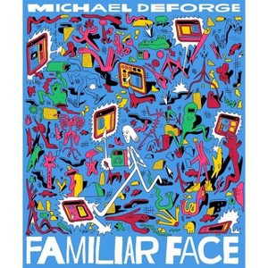 Familiar Face - by  Michael Deforge (Hardcover) - 1 of 1