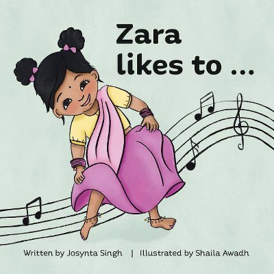 Zara likes to... - by  Josynta Singh (Paperback)