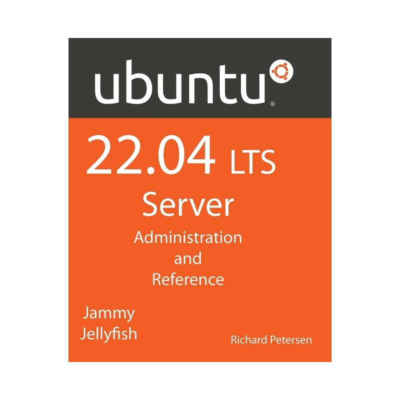 Ubuntu 22.04 LTS Server - by  Richard Petersen (Paperback), 1 of 2