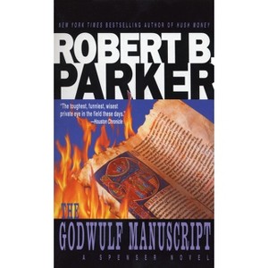 The Godwulf Manuscript - (Spenser) by  Robert B Parker (Paperback) - 1 of 1