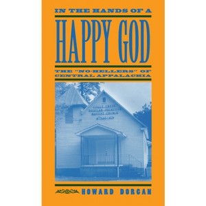In the Hands of a Happy God - by  Howard Dorgan (Paperback) - 1 of 1