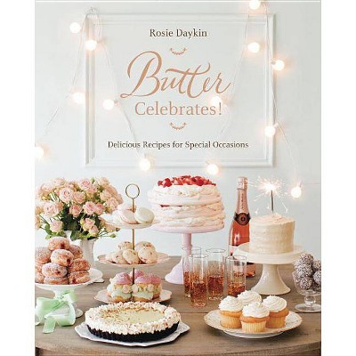  Butter Celebrates! - by  Rosie Daykin (Hardcover) 