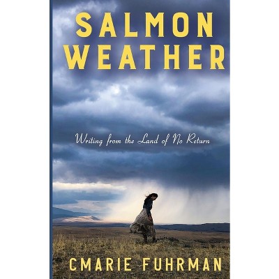 Salmon Weather - by  Cmarie Fuhrman (Paperback)
