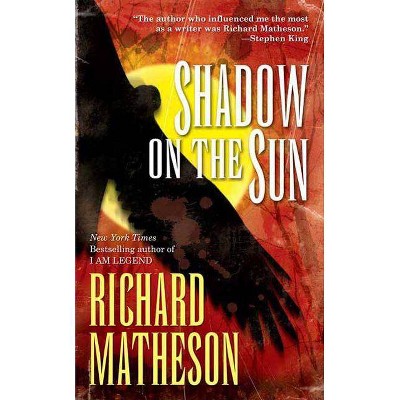 Shadow on the Sun - by  Richard Matheson (Paperback)