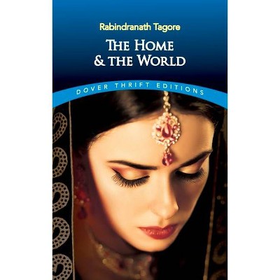 The Home and the World - (Dover Thrift Editions) by  Rabindranath Tagore (Paperback)