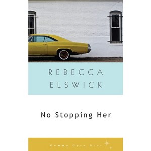 No Stopping Her - (Gemma Open Door) by  Rebecca Elswick (Paperback) - 1 of 1