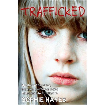 Trafficked - by  Sophie Hayes (Paperback)