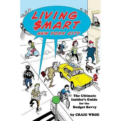 Living $mart New York City - (Limelight) by  Craig Wroe (Paperback)