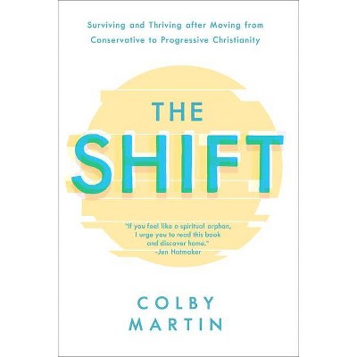 The Shift - by  Colby Martin (Hardcover)