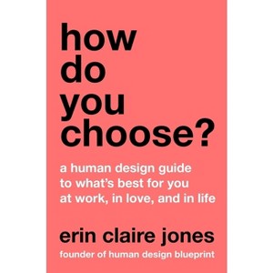 How Do You Choose? - by  Erin Claire Jones (Hardcover) - 1 of 1