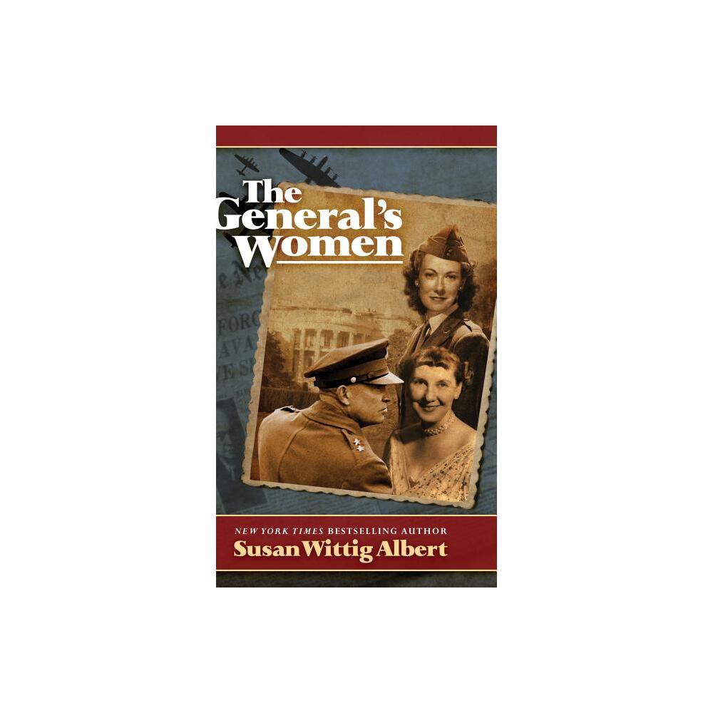 The General's Women - by Susan Wittig Albert (Hardcover)