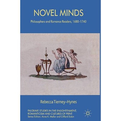 Novel Minds - (Palgrave Studies in the Enlightenment, Romanticism and Cultu) by  R Tierney-Hynes (Paperback)