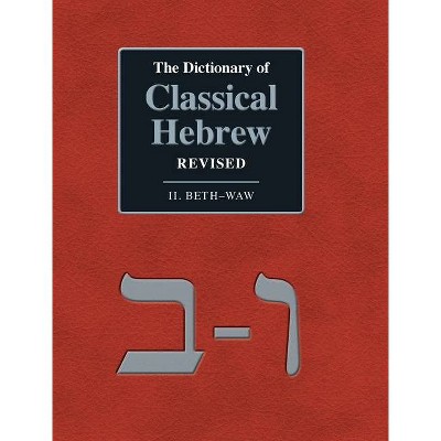 The Dictionary of Classical Hebrew Revised. II. Beth-Waw - (Dchr) by  David J a Clines (Hardcover)