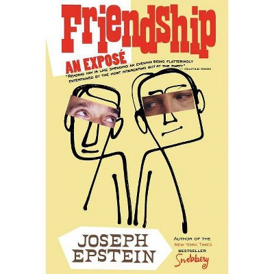 Friendship - by  Joseph Epstein (Paperback)