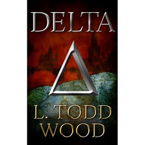Delta - 2nd Edition by  L Todd Wood (Hardcover) - 1 of 1