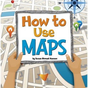 How to Use Maps - (On the Map) by Susan Ahmadi Hansen - 1 of 1