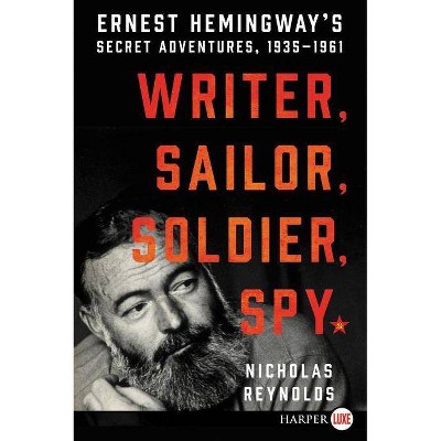  Writer, Sailor, Soldier, Spy - Large Print by  Nicholas Reynolds (Paperback) 