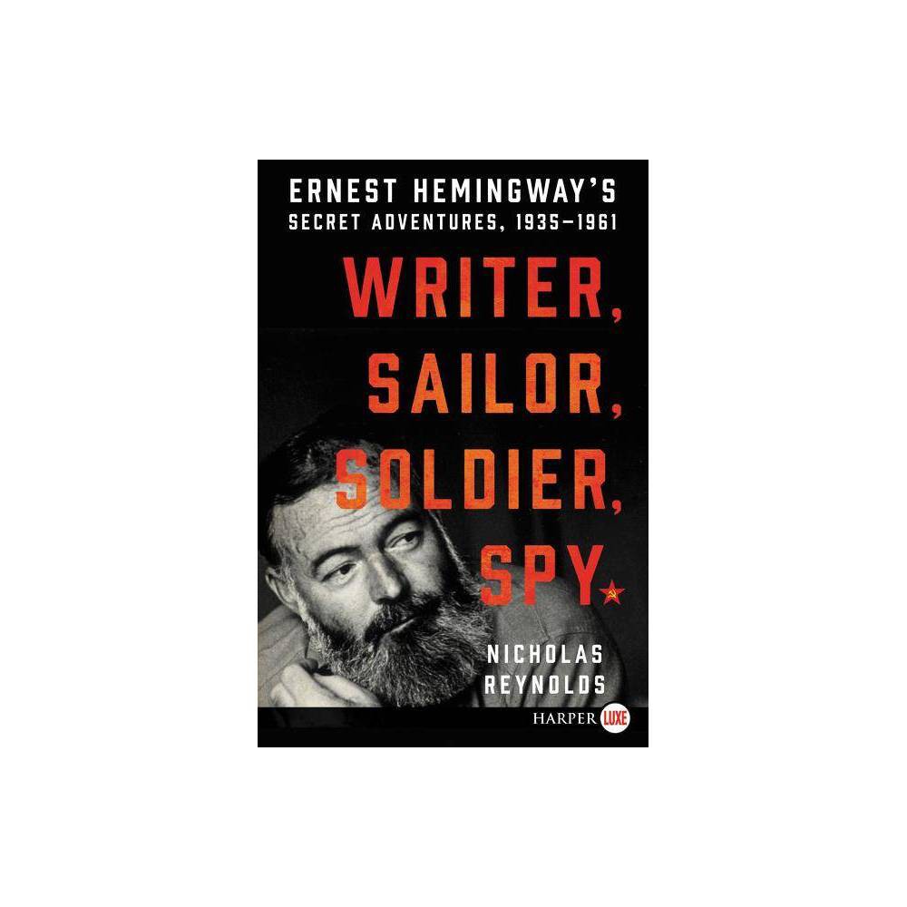 ISBN 9780062644121 product image for Writer, Sailor, Soldier, Spy - Large Print by Nicholas Reynolds (Paperback) | upcitemdb.com