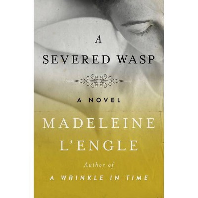 A Severed Wasp - by  Madeleine L'Engle (Paperback)