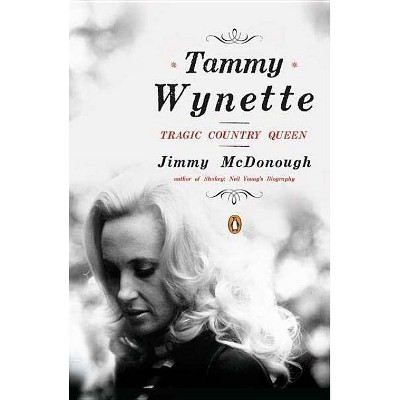 Tammy Wynette - by  Jimmy McDonough (Paperback)