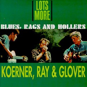 Dave Ray & Tony Glover - Lots More Blues Rags & Hollers (CD) - 1 of 1