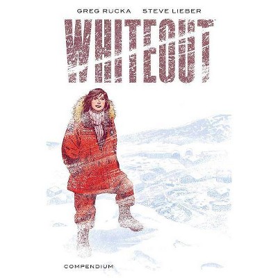 Whiteout Compendium - by  Greg Rucka (Paperback)