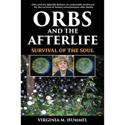 Orbs and the Afterlife - by  Virginia Hummel (Paperback)