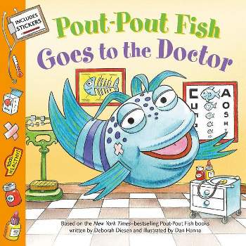 Pout-Pout Fish: Goes to the Doctor - (Pout-Pout Fish Paperback Adventure) by  Deborah Diesen (Paperback)